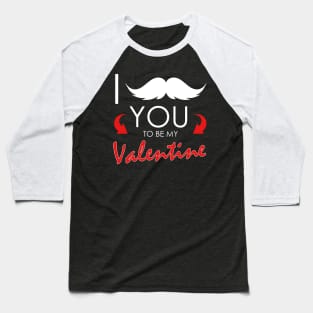 Funny I Mustache You To Be My Valentine Cute Pun Baseball T-Shirt
